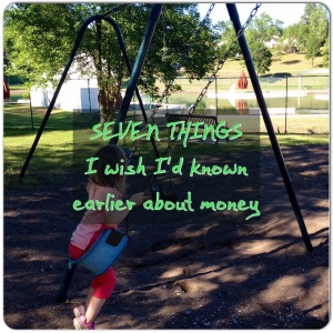 Seven things I'd wish I'd known about money